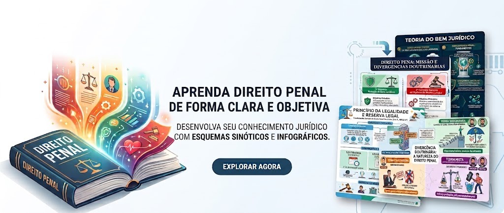 Aprenda Direito Penal de forma clara e objetiva: desenvolva seu conhecimento jurídico com esquemas sinóticos e infográficos. Conheça os planos.